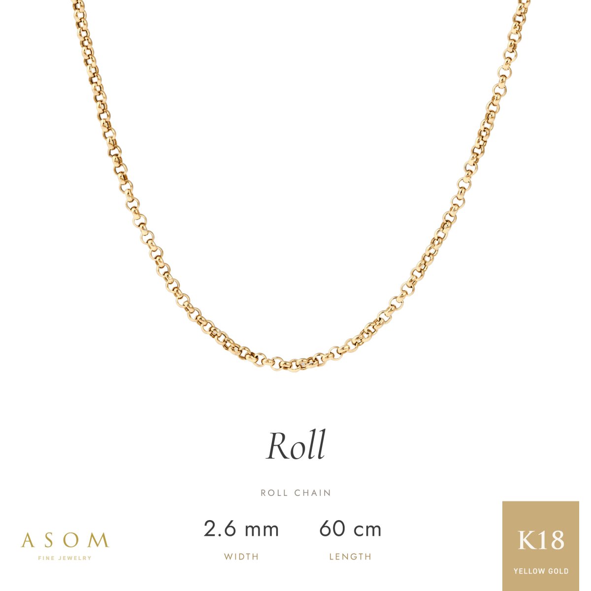ロールチェーン 2.6mm幅 18金イエローゴールド 60cm（ASOM）