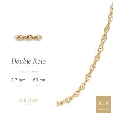 ダブルロロチェーン 2.7mm幅 18金イエローゴールド 60cm（ASOM）