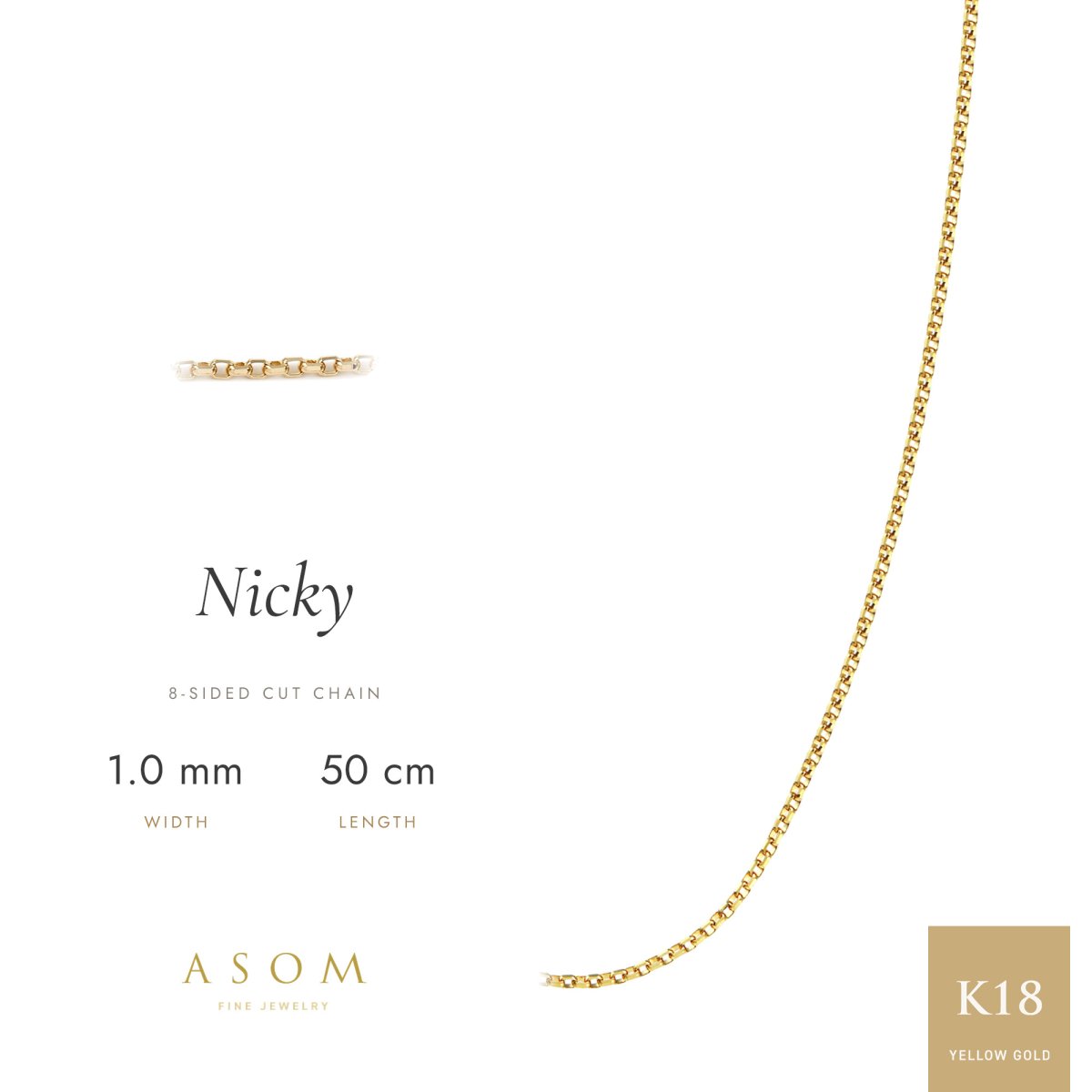 Nicky 8面カットチェーン 1.0mm幅 18金イエローゴールド 50cm（ASOM）