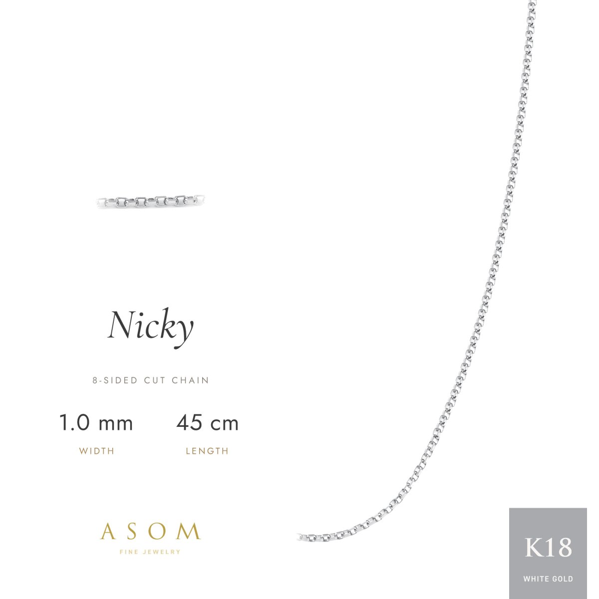 Nicky 8面カットチェーン 1.0mm幅 18金ホワイトゴールド 45cm（ASOM）
