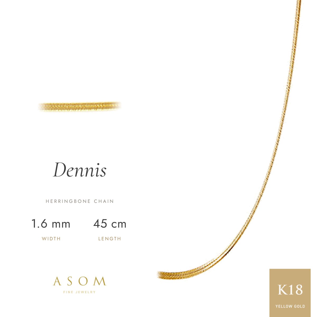 Dennis ヘリンボーンチェーン 1.6mm幅 18金イエローゴールド 45cm（ASOM）